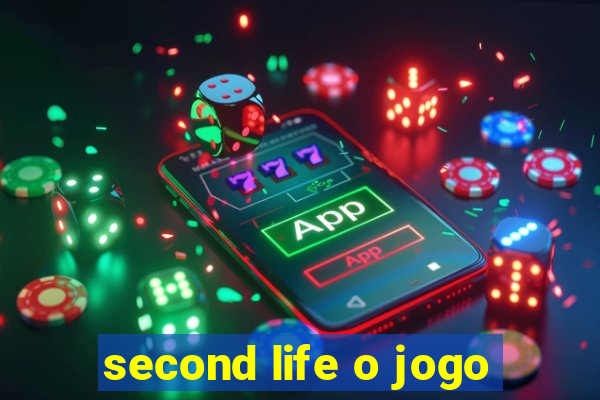 second life o jogo